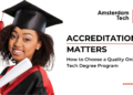 Accreditation Matters: How to Choose a Quality Online Tech Degree ...